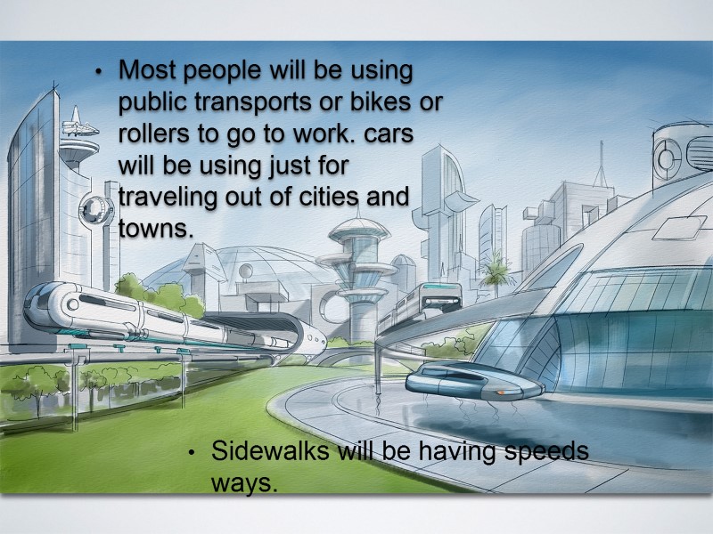 Most people will be using public transports or bikes or rollers to go to